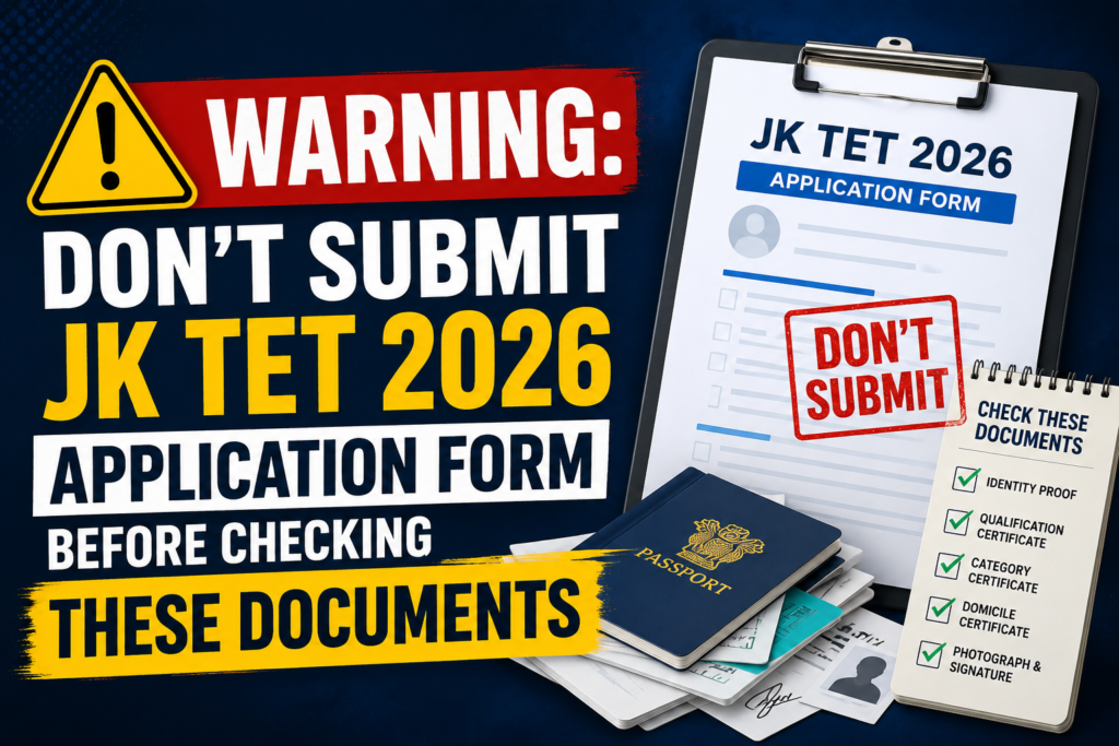 JK TET 2026 application form warning showing important documents checklist including domicile certificate, qualification certificates, category certificate, photograph and signature before online submission.